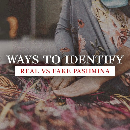 Tests to identify real vs fake Pashmina!